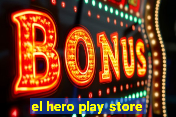 el hero play store